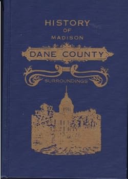 Hardcover Madison, Dane County and Surroundings Towns; Being a History and Guide Book