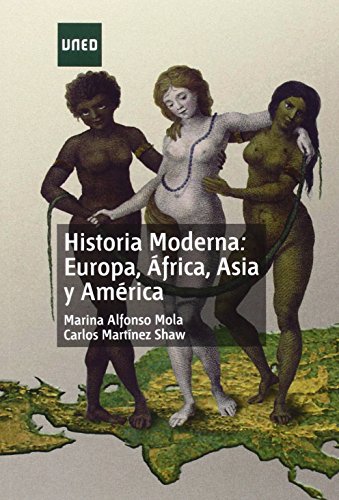 Historia moderna: Europa, �frica, Asia y Am�rica (GRADO)