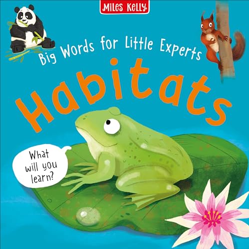 Habitats: An illustrated early reading book, great for children ages 2+ and a preschooler's favourite (Big Words for Little Experts)