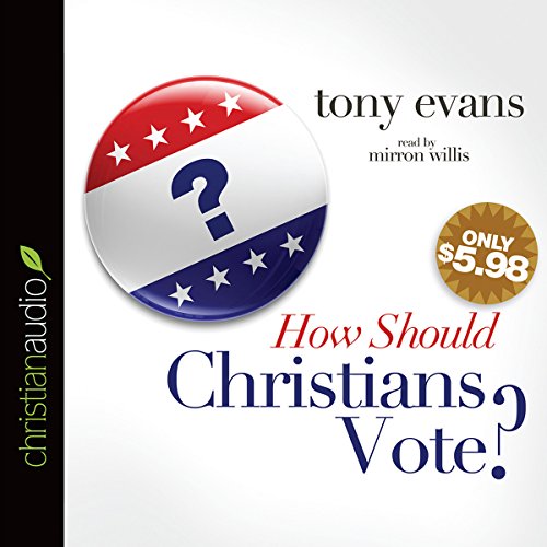 How Should Christians Vote? by Tony Evans episode artwork