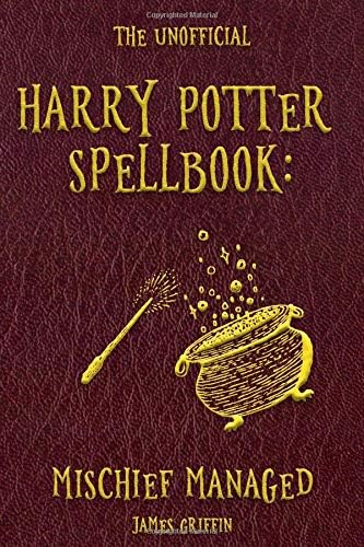 The Unofficial Harry Potter Spellbook: Mischief Managed Paperback โ 10 Nov. 2018