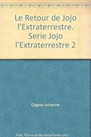 le retour de jojo l'extraterrestre. serie jojo l'extraterrestre 2 2896510400 Book Cover