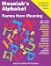Messiah's Alphabet: Names Have Meaning: An Exploration of the Meanings of the Names of People Mentioned in the Old and New Testaments