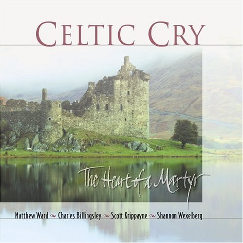 Celtic Cry: The Heart of a Martyr [Audio CD] Various and Smith, J Daniel