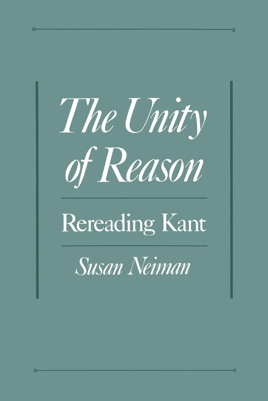 The Unity of Reason: Rereading Kant