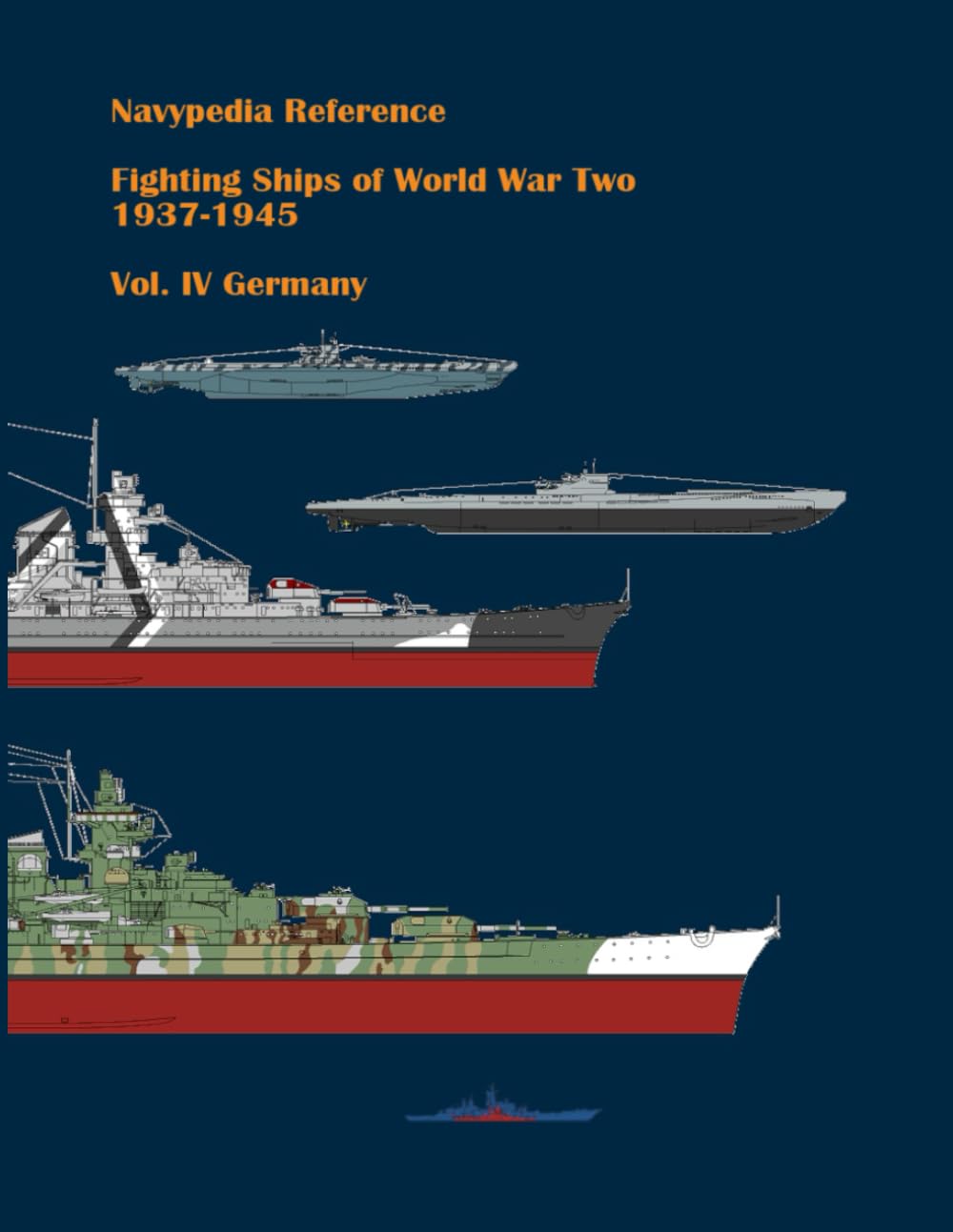 Fighting ships of World War Two 1937 - 1945. Volume IV. Germany.: 4 (Navypedia reference. Fighting ships of World War Two.)