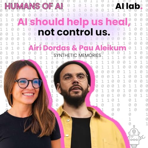 Humans of AI | Air&iacute; Dordas & Pau Aleikum (Synthetic Memories) - When Machines Remember