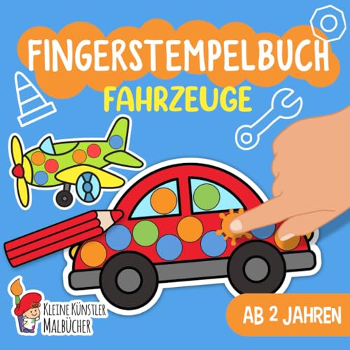 Fingerstempelbuch Ab 2 Jahren: Fahrzeuge - Fingerstempeln, Malen und...