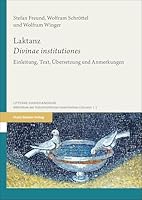 Laktanz : 'Divinae Institutiones': Einleitung, Text, Ubersetzung und Anmerkungen 3515132538 Book Cover