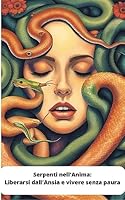 Algopix Similar Product 7 - Serpenti nellanima Liberarsi