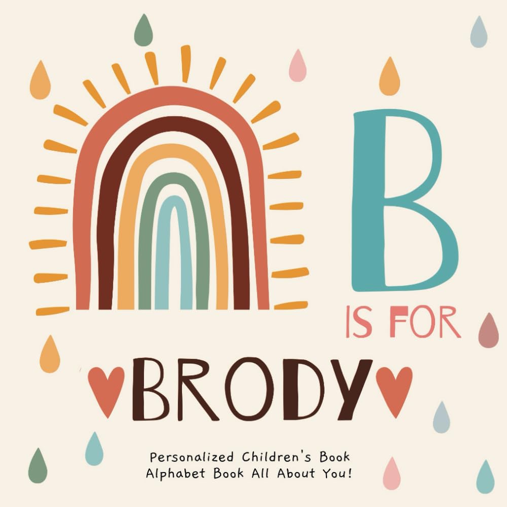 B is for Brody: A Personalized Children's Book: An Alphabet Adventure All About You!
