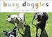 Busy Doggies!: A Busy Animals Book (A Busy Book)