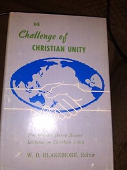 Hardcover The Challenge of Christian Unity: The William Henry Hoover Lectures on Christian Unity for 1961 Book