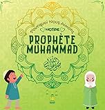  Pourquoi Nous Aimons Notre Prophète Muhammad?: Livre islamique pour enfants musulmans décrivant l\'amour de Rasulallah ﷺ pour les enfants, les serviteurs, les pauvres, les animaux, etc.