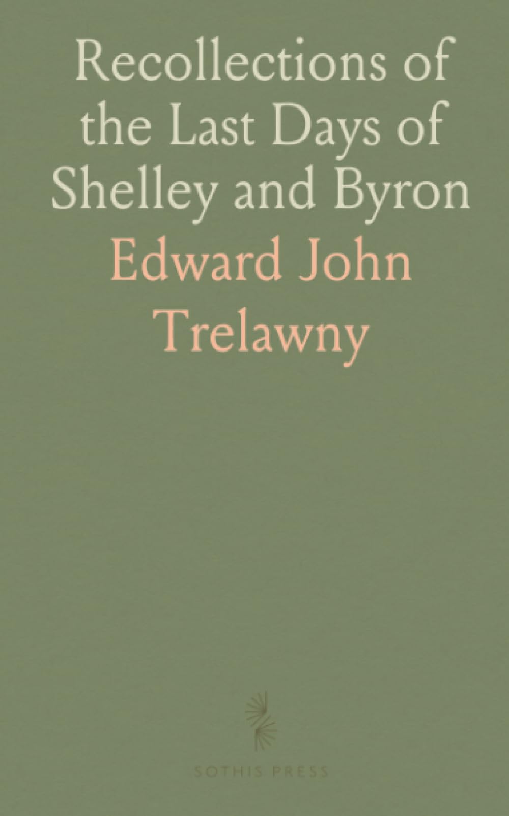Recollections of the Last Days of Shelley and Byron