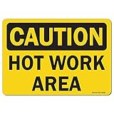 OSHA Caution Sign - Hot Work Area | Plastic Sign | Protect Your Business, Work Site, Warehouse & Shop Area | Made in The USA
