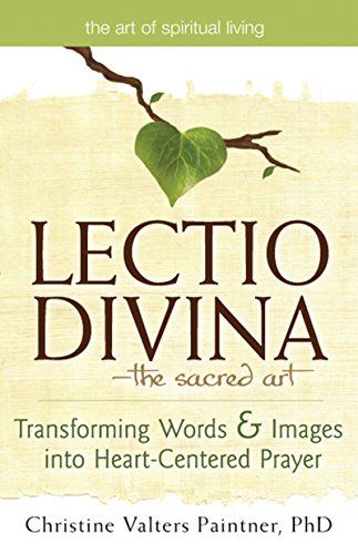 Lectio Divina―The Sacred Art: Transforming Words & Images into He...