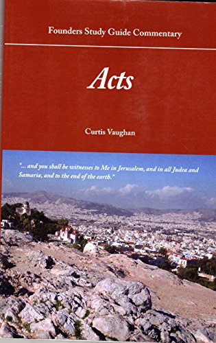 Founders Study Guide Commentary: Acts By Curtis... 0978571142 Book Cover