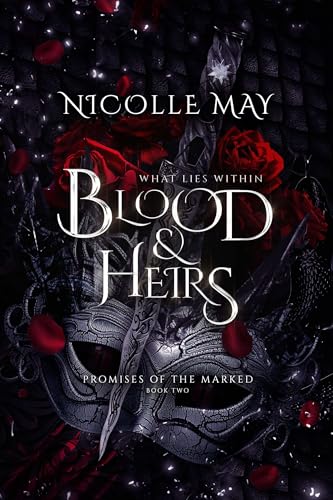 What Lies Within Blood & Heirs (Promises of the Marked Book 2)