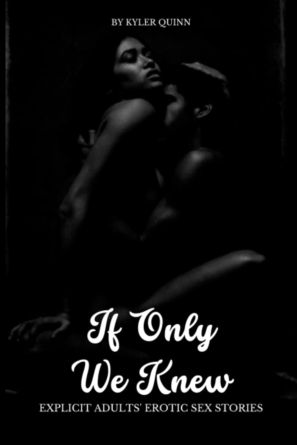 If Only We Knew: Explicit Adults' Erotic Sex Stories