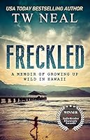 Algopix Similar Product 12 - Freckled A Memoir of Growing up Wild