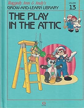 Raggedy Ann & Andy's the Play in the Attic