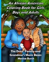 An African American Coloring Book for Girls, Boys, and Adults: The Drice Family and Grandma’s Music Boxes B0CHL96VQ2 Book Cover