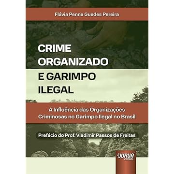 Capa do livro Crime Organizado e Garimpo Ilegal - A Influência das Organizações Criminosas no Garimpo Ilegal no Brasil