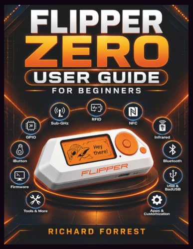 Flipper Zero User Guide for Beginners: Learn Setup, RFID, NFC, Infrared, GPIO, and Essential Features (The Forrest Digitech Collection) image 2