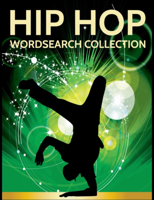 Hip Hop Wordsearch Collection: The Great Hip-Hop Music Artists, Singers, Groups and Performers Word Search Collection