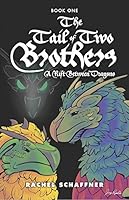The Tail of Two Brothers: A Rift Between Dragons 1633852547 Book Cover