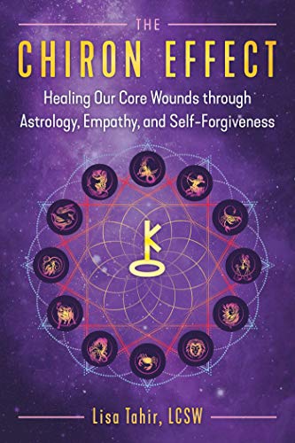 Cover of The Chiron Effect: Healing Our Core Wounds through Astrology, Empathy, and Self-Forgiveness