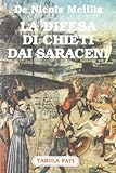abruzzo tradizioni  La difesa di Chieti dai saraceni