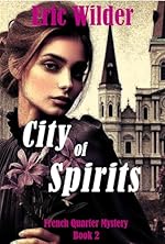 City of Spirits: A Wyatt Thomas New Orleans paranormal mystery (French Quarter Mystery Book 2)
