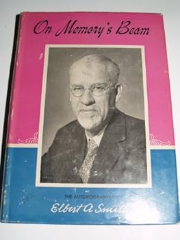 Hardcover On memory's beam: The autobiography of Elbert A. Smith Book