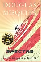 Spectre: A Kirk Ingram action thriller 1695918088 Book Cover