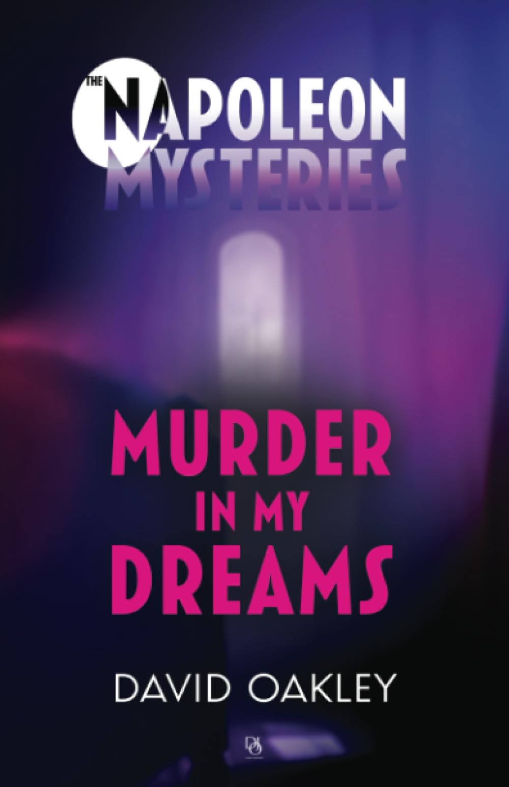 Murder in My Dreams: 2 (The Napoleon Mysteries)