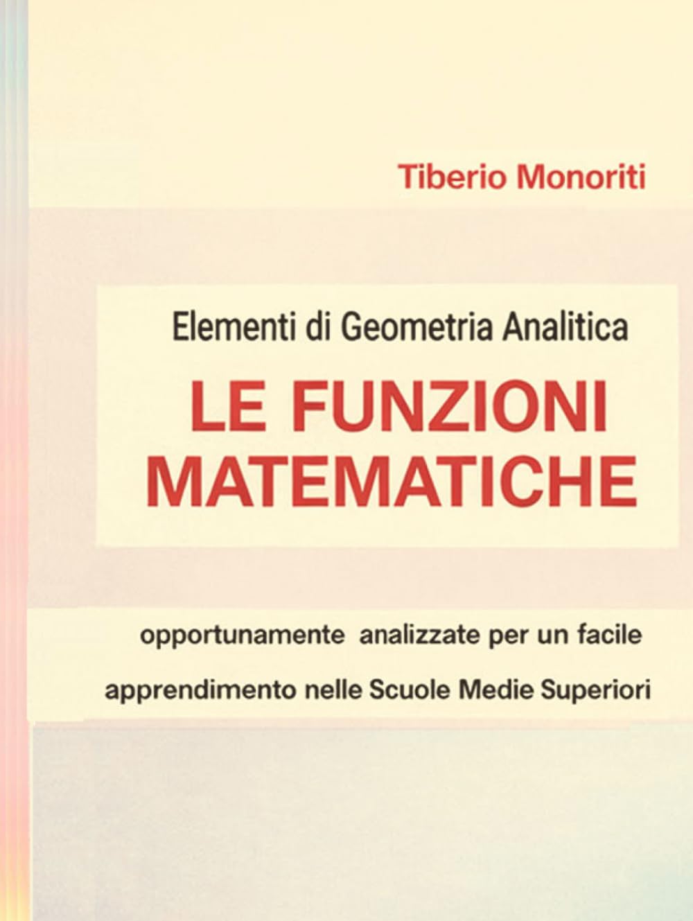 Elementi di Geometria Analitica: LE FUNZIONI MATEMATICHE