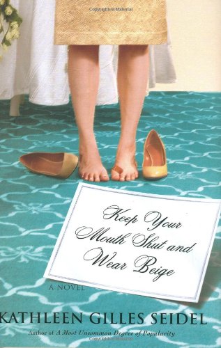 Keep Your Mouth Shut and Wear Beige      Hardcover – Bargain Price, May 13, 2008