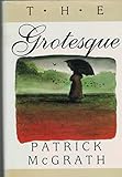 The Grotesque: A Novel