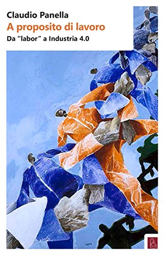 A proposito di lavoro. Da «labor» a industria 4.0