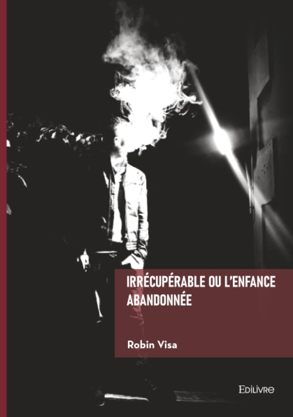 Irrécupérable ou l'enfance abandonnée