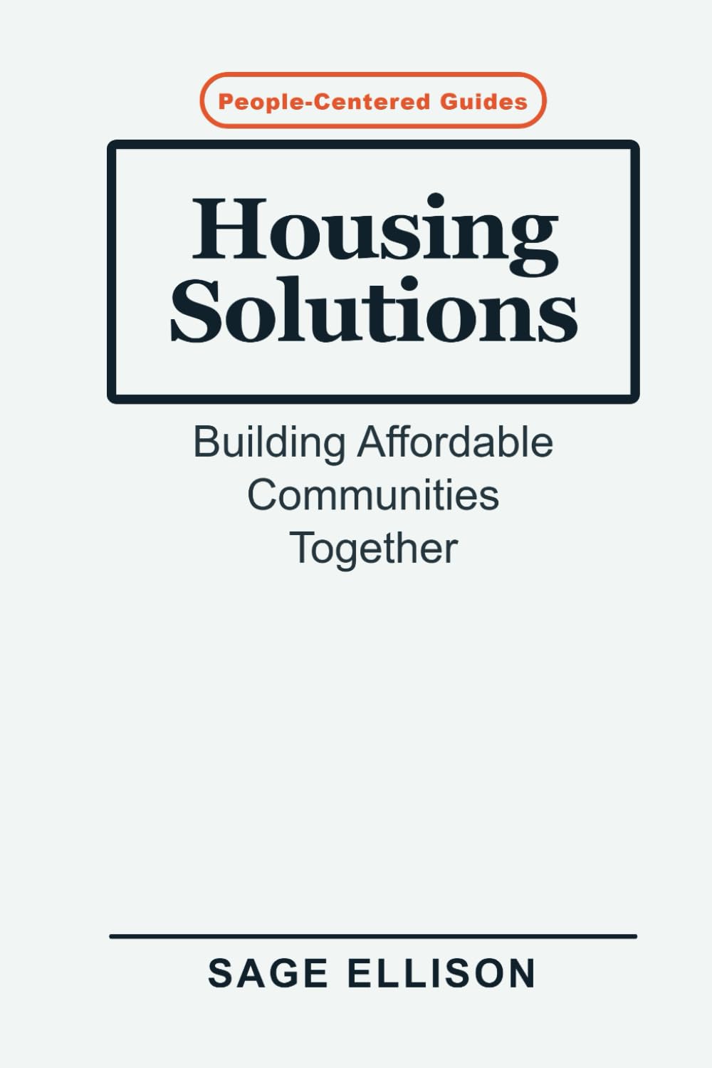 Housing Solutions: Building Affordable Communities Together