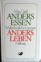 Anders essen, anders leben: Makrobiotik für Europäer 3444103026 Book Cover
