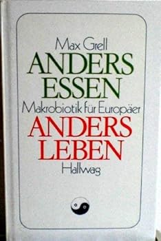 Hardcover Anders essen, anders leben: Makrobiotik fu¨r Europa¨er (German Edition) [German] Book