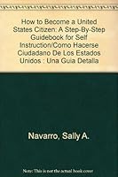How to Become a United States Citizen: A Step-By-Step Guidebook for Self Instruction/Como Hacerse Ciudadano De Los Estados Unidos : Una Guia Detalla 0944508103 Book Cover