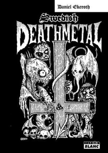 SWEDISH DEATH METAL Histoire d'une scène extrême