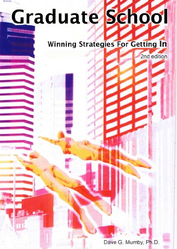 Graduate School: Winning Strategies for Getting In