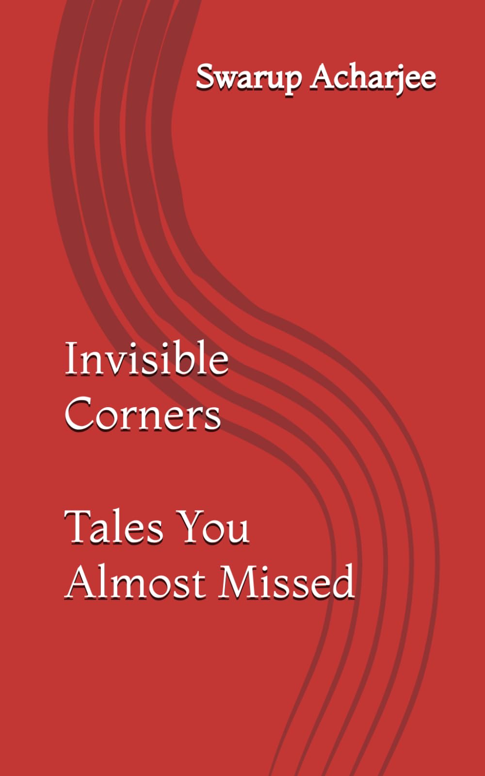 Invisible Corners: Tales You Almost Missed