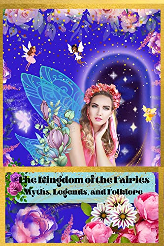 Amazon.com: The Kingdom of the Fairies: Myths, Legends, and Folklore ...